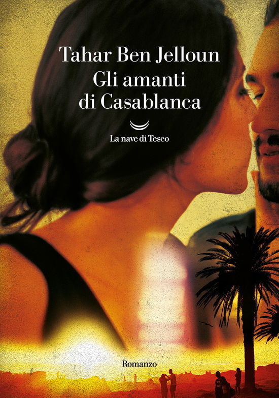 Cover for Tahar Ben Jelloun · Gli Amanti Di Casablanca (Book)