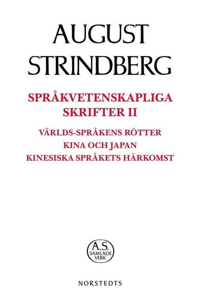 Cover for August Strindberg · August Strindbergs samlade verk POD: Språkvetenskapliga Skrifter II Språkvetenskapliga skrifter II : världs-språkens rötter Kina och Japan kinesiska språkets härkomst (Buch) (2018)