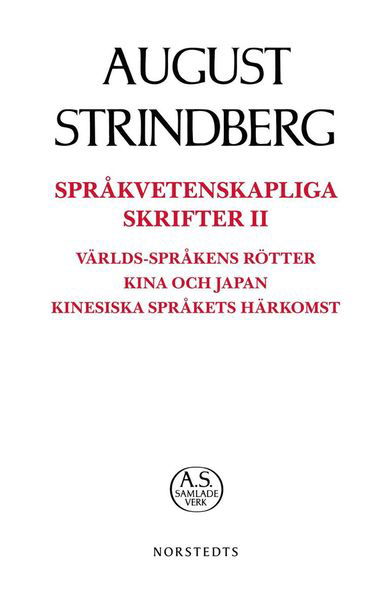 Cover for August Strindberg · August Strindbergs samlade verk POD: Språkvetenskapliga Skrifter II Språkvetenskapliga skrifter II : världs-språkens rötter Kina och Japan kinesiska språkets härkomst (Book) (2018)