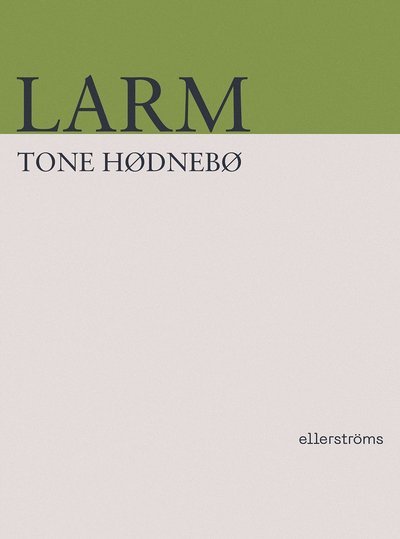 Cover for Tone Hødnebø · Larm (Book) (2023)