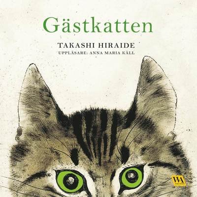 Cover for Takashi Hiraide · Gästkatten (MP3-CD) (2016)