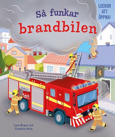 Cover for Lara Bryan · Så funkar brandbilen (Board book) (2021)