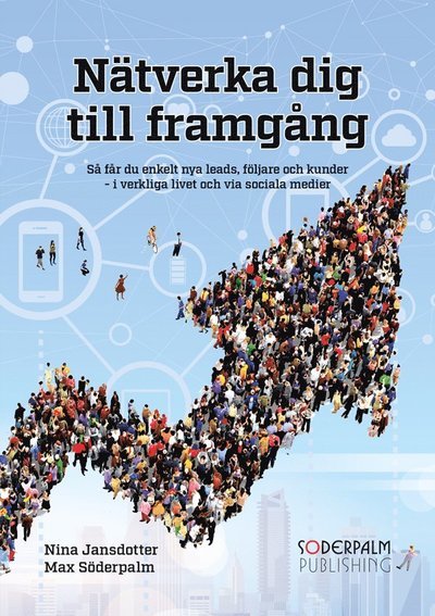 Cover for Max Söderpalm · Nätverka dig till framgång: Så får du enkelt nya leads, följare och kunder (Map) (2023)