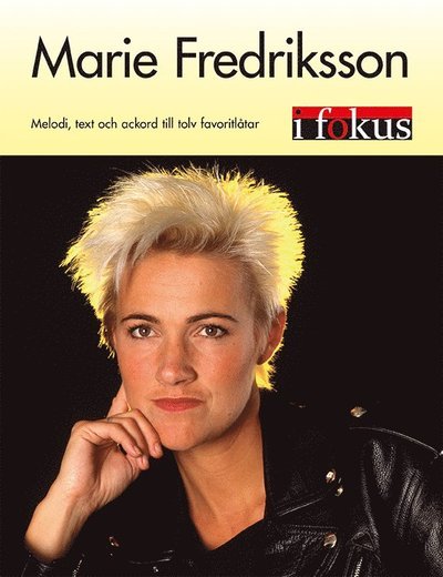 Cover for Marie Fredriksson · Marie Fredriksson i fokus : melodi, text och ackord till tolv favoritlåtar (Bog) (2020)