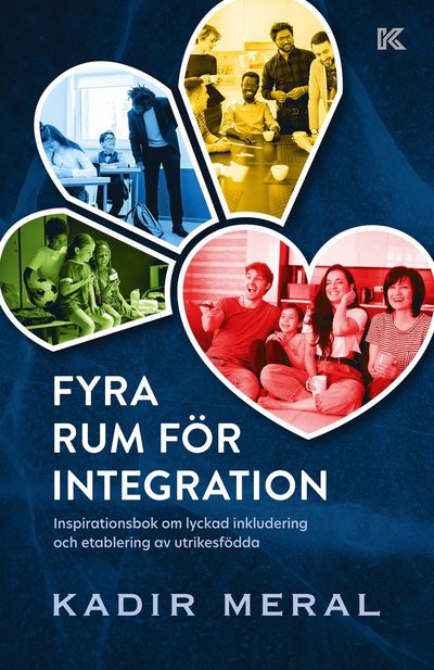 Cover for Kadir Meral · Fyra rum för integration : inspirationsbok om lyckad inkludering och etablering av utrikesfödda (Paperback Book) (2024)