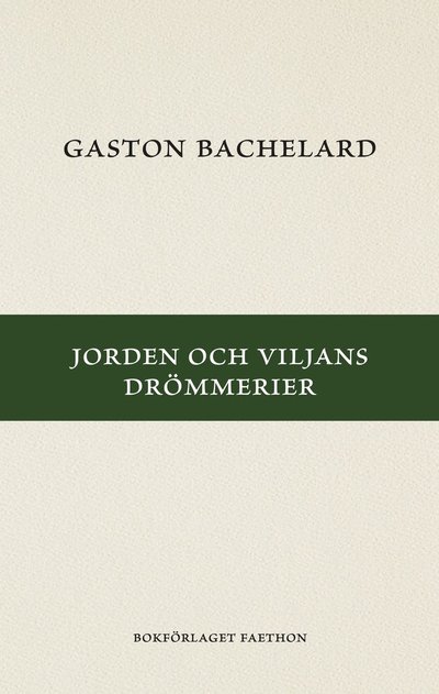 Cover for Gaston Bachelard · Jorden och viljans drömmerier (Paperback Book) (2024)