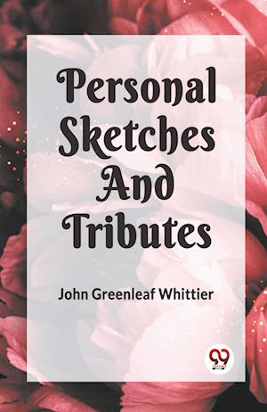 Cover for John Greenleaf Whittier · PERSONAL SKETCHES AND TRIBUTES (Edition2023) (Taschenbuch) (2023)