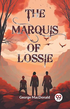 Cover for George MacDonald · The Marquis of Lossie (Edition2024) (Paperback Book) (2024)