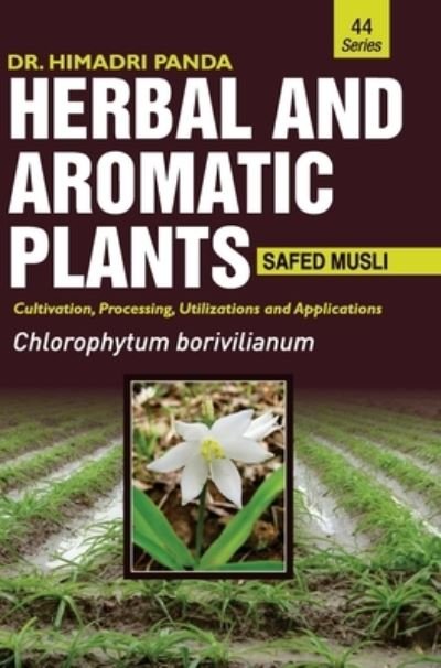Cover for Himadri Panda · HERBAL AND AROMATIC PLANTS - 44. Chlorophytum borivilianum (Safed musli) (Innbunden bok) (2018)