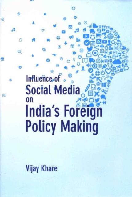 Cover for Vijay S. Khare · Influence of Social Media on India's Foreign Policy Making (Hardcover Book) (2024)