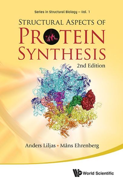 Cover for Liljas, Anders (Lund Univ, Sweden) · Structural Aspects Of Protein Synthesis (2nd Edition) - Series in Structural Biology (Hardcover Book) [2 Revised edition] (2013)