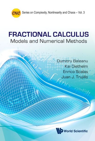 Cover for Kai Diethelm · Fractional Calculus Models and Numerical Methods - Series on Complexity, Nonlinearity, and Chaos (Hardcover Book) (2012)