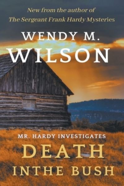 Death in the Bush - Wendy M Wilson - Livres - Wendy M. Wilson - 9798201689209 - 15 octobre 2021