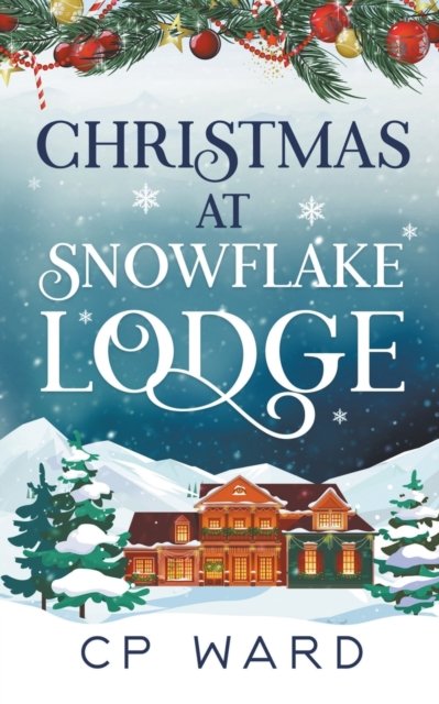 Cover for Cp Ward · Christmas at Snowflake Lodge (Paperback Bog) (2021)