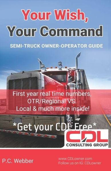 Cover for P C Webber · Your Wish, Your Command: CDL Employee To Owner Operator Guide A-Z (Taschenbuch) (2022)