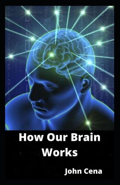 Cover for John Cena · How Our Brain Works (Paperback Book) (2021)
