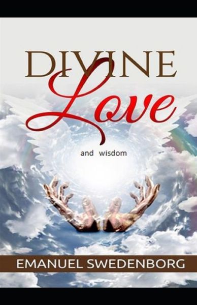 Cover for Emanuel Swedenborg · The divine love and wisdom: (Paperback Book) [Illustrated edition] (2021)