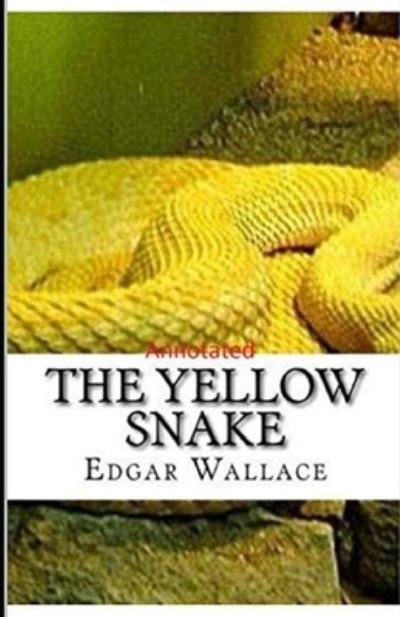 Cover for Edgar Wallace · The Yellow Snake Classic Edition (Annotated) (Taschenbuch) (2021)