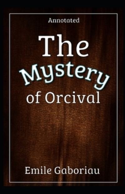 Cover for Emile Gaboriau · The Mystery of Orcival Annotated: penguin classics (Paperback Book) (2021)