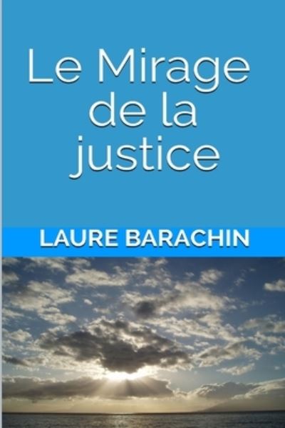 Cover for Laure Barachin · Le Mirage de la justice (Paperback Book) (2022)