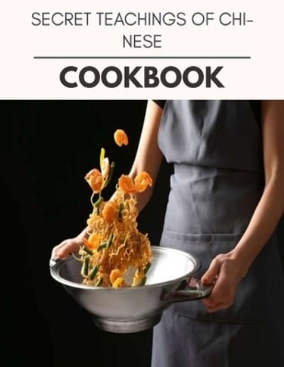 Cover for Amanda Carr · Secret Teachings Of Chinese Cookbook (Paperback Bog) (2020)