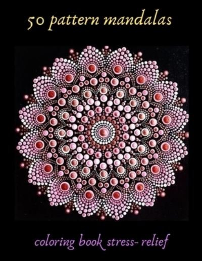 Cover for Espace Mandala · 50 pattern mandalas coloring book stress- relief (Paperback Book) (2021)