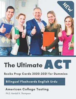 Cover for Kendall Thompson · Ultimate ACT Books Prep Cards 2020-2021 for Dummies Bilingual Flashcards English Urdu (N/A) (2020)