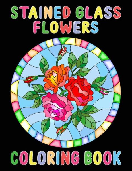 Cover for Sarman Publication · Stained Glass Flowers Coloring Book (Paperback Book) (2020)