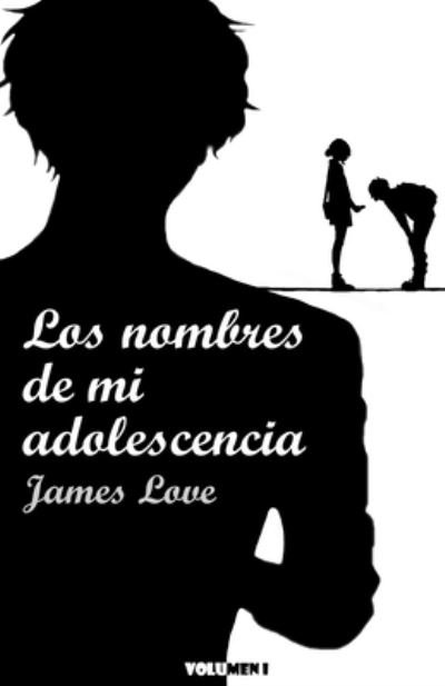 Cover for James Love · Los nombres de mi adolescencia (Pocketbok) (2020)