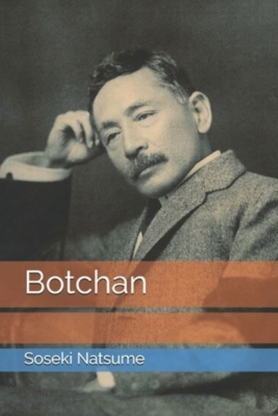Botchan - Soseki Natsume - Livros - Independently Published - 9798680127209 - 22 de fevereiro de 2021