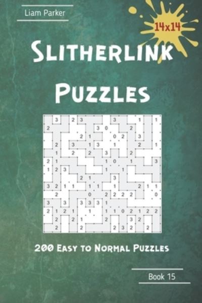 Cover for Liam Parker · Slitherlink Puzzles - 200 Easy to Normal Puzzles 14x14 Book 15 (Paperback Book) (2020)