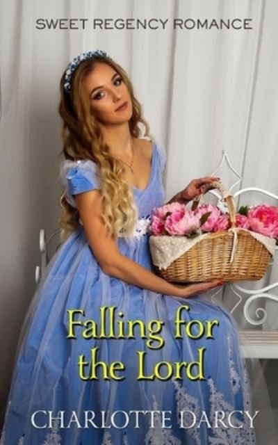 Falling for the Lord - Charlotte Darcy - Books - Independently Published - 9798692908209 - October 2, 2020