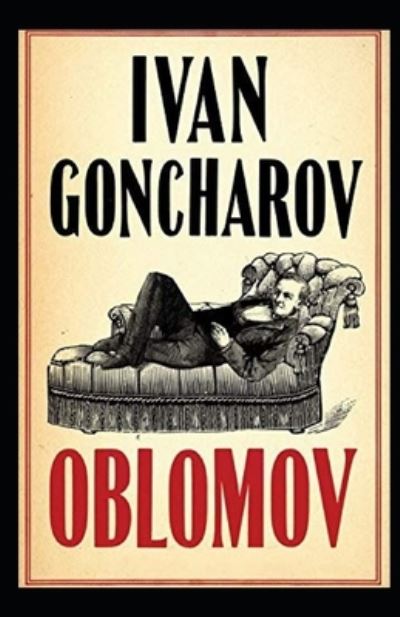 Cover for Ivan Aleksandrovich Goncharov · Oblomov Annotated (Paperback Book) (2021)