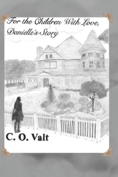 Cover for C O Valt · For the Children With Love: : Danielle's Story (Paperback Book) (2021)