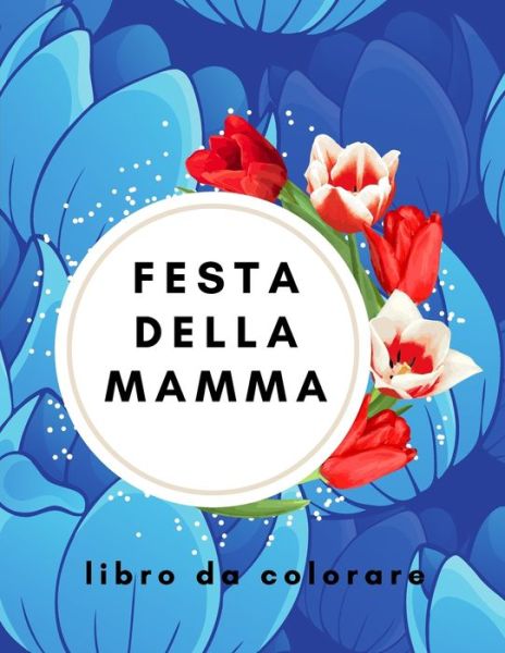 Cover for Perla · Festa Della Mamma Libro Da Colorare (Paperback Book) (2021)