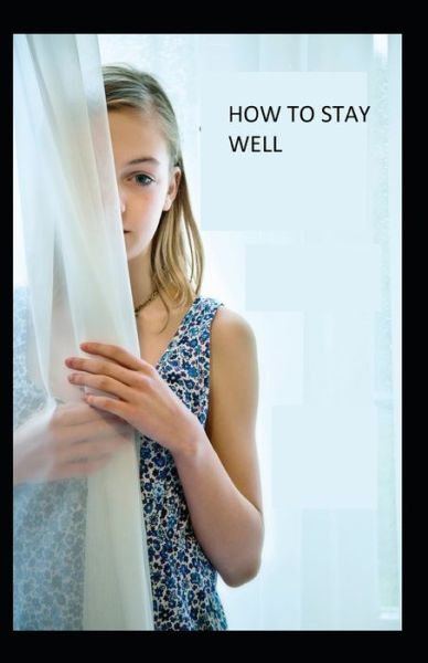 Cover for Christian D Larson · How to Stay Well (Paperback Book) (2021)