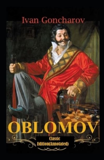 Cover for Ivan Goncharov · Oblomov-Classic Edition (Annotated) (Paperback Book) (2021)