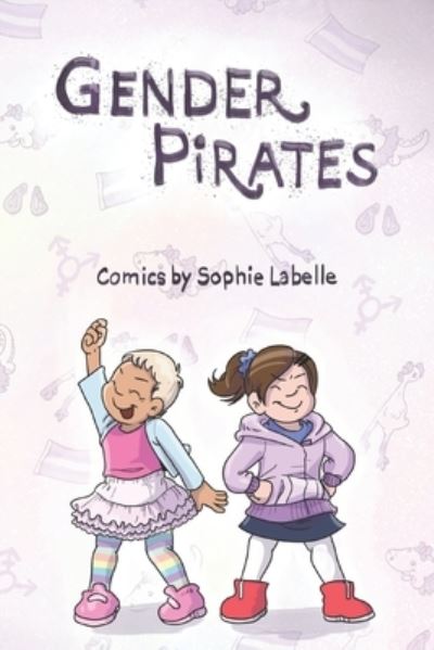 Gender Pirates: An Assigned Male Comics collection - Sophie Labelle - Books - Independently Published - 9798735315209 - April 9, 2021