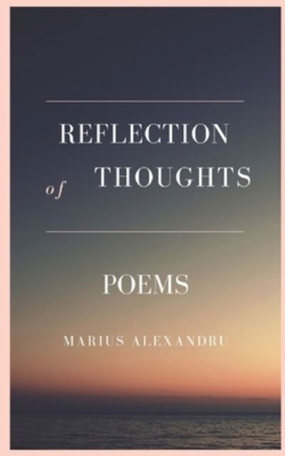 Marius Alexandru · Reflection of Thoughts (Pocketbok) (2021)