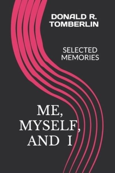 Donald R Tomberlin · Me, Myself, and I: Selected Memories (Paperback Book) (2021)