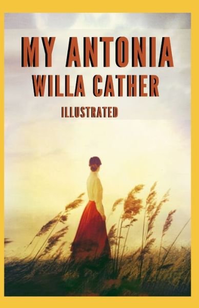 Cover for Willa Cather · My Antonia Illustrated (Paperback Book) (2021)