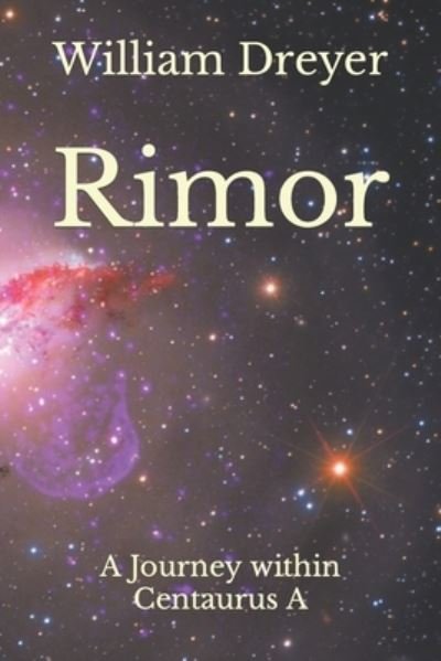 Cover for Dreyer William Dreyer · Rimor: A Journey within Centaurus A (Taschenbuch) (2022)