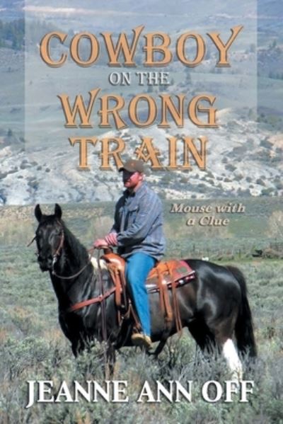 Cover for Jeanne Ann Off · Cowboy on the Wrong Train: Mouse with a Clue (Paperback Book) (2022)