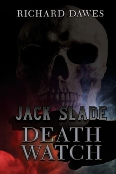 Jack Slade: Death Watch - Jack Slade - Richard Dawes - Bøker - Melange Books, LLC - 9798886530209 - 7. august 2022