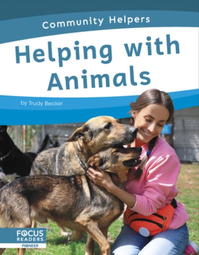 Cover for Trudy Becker · Community Helpers: Helping with Animals (Hardcover Book) (2024)