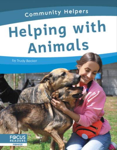 Helping with Animals - Community Helpers - Trudy Becker - Bücher - North Star Editions - 9798889980209 - 2024