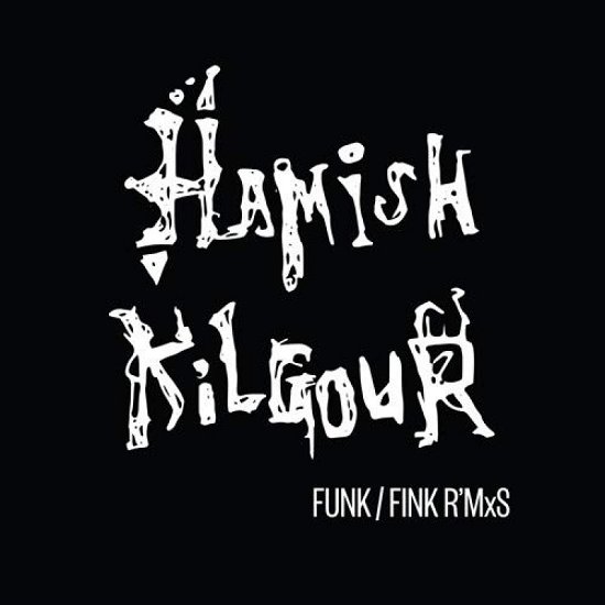 Cover for Hamish Kilgour · Funk / Fink R'mxs (LP) [EP edition] (2019)