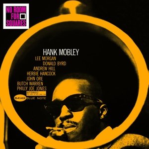NO ROOM FOR SQUARE (LP) by MOBLEY, HANK - Hank Mobley - Música - Universal Music - 0602537899210 - 4 de noviembre de 2014