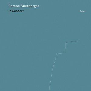 In Concert - Ferenc Snetberger - Musik - ECM - 0602547322210 - 18. März 2016