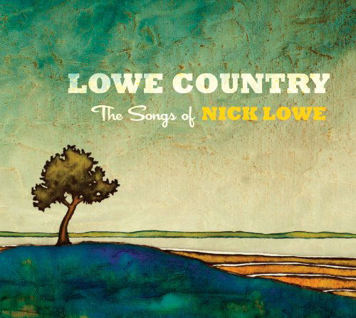 Lowe Country the Songs of Nick Low - Various Artists - Musik - New West Records - 0607396000210 - 4. september 2015